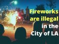 All_fireworks_are_illegal_in_Los_Angeles